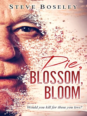 cover image of Die, Blossom, Bloom
